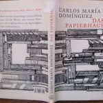 [BücherinBüchern] Eine Liebeserklärung ans Buch: "Das Papierhaus" von Carlos María Domínguez