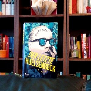 [Rezension] Furioses Verwirrspiel: "Der letzte Huelsenbeck" von Christian Y. Schmidt