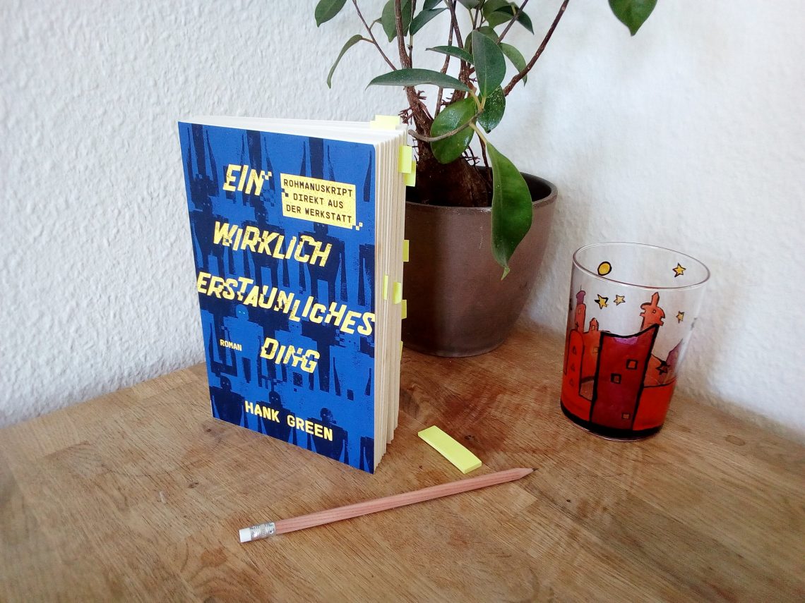 [Rezension] Über die Schattenseiten von öffentlicher Aufmerksamkeit: "Ein wirklich erstaunliches Ding" von Hank Green