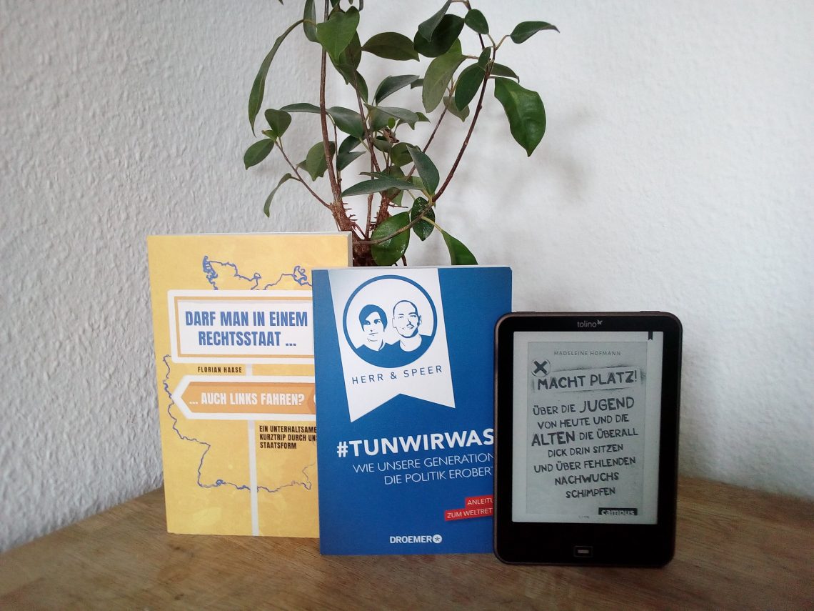 [Rezension] Politikbücher zum Einsteigen für junge Menschen: #tunwirwas, Macht Platz! und Darf man in einem Rechtsstaat auch links fahren