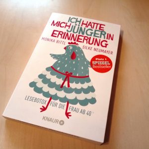 [Rezension] Eignet sich "Ich hatte mich jünger in Erinnerung" von Monika Bittl und Silke Neumayer als humorvolles Geschenk?