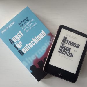 Geballte Recherchen: "Angst für Deutschland" und "Das Netzwerk der Neuen Rechten"|Sachbuch