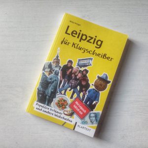 Irrtümliches und Wahres über Leebzsch: "Leipzig für Klugscheißer" von Mirko Krüger