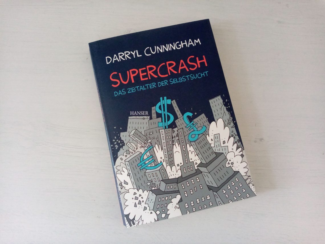 "Supercrash: Das Zeitalter der Selbstsucht" von Darryl Cunningham | Graphic Novel