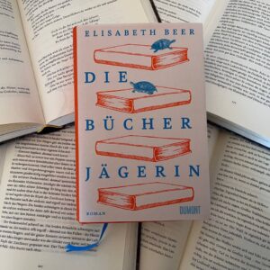 Eine ruhige Hommage an Gefühle - "Die Bücherjägerin" von Elisabeth Beer