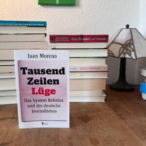 Tausend Zeilen Lüge von Juan Moreno